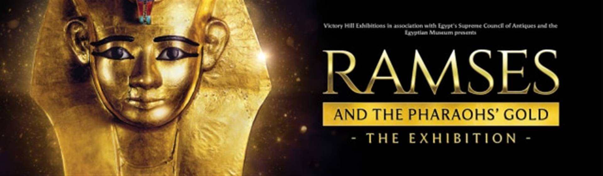 Pharaohs Gold Exhibition - London Day 2026